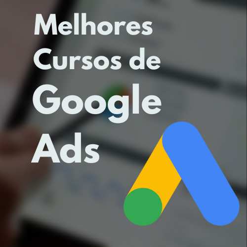 Melhores Cursos de Google ADS para Afiliados em 2024: O Caminho Certo para o Tráfego Pago